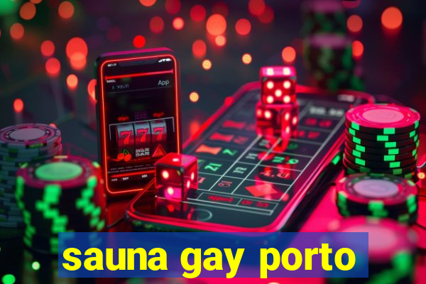 sauna gay porto